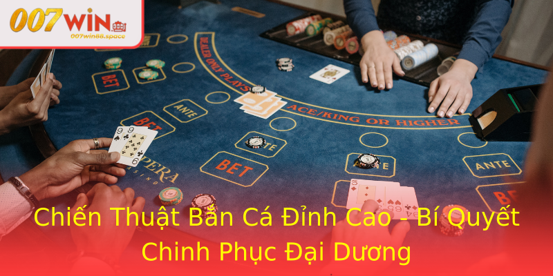 Chiến Thuật Bắn Cá Đỉnh Cao - Bí Quyết Chinh Phục Đại Dương Chiến Thuật Bắn Cá Đỉnh Cao - Bí Quyết Chinh Phục Đại Dương
