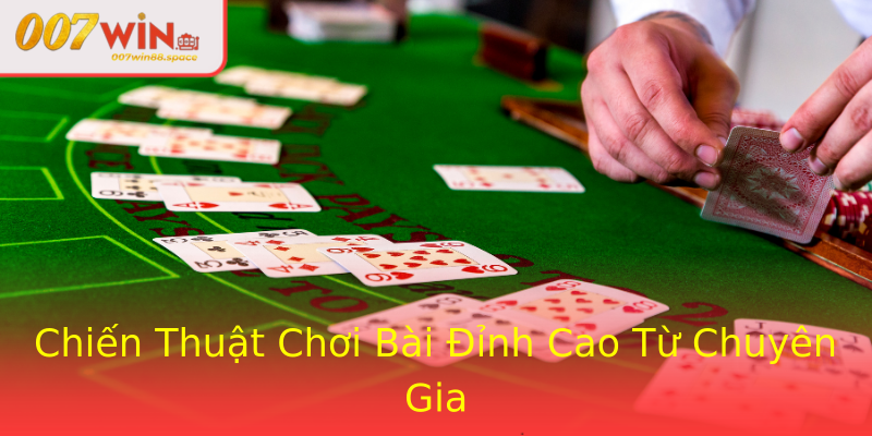 Chiến Thuật Chơi Bài Đỉnh Cao Từ Chuyên Gia Chiến Thuật Chơi Bài Đỉnh Cao Từ Chuyên Gia