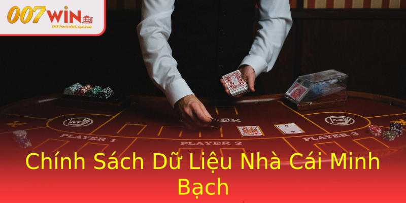 Chính Sách Dữ Liệu Nhà Cái Minh Bạch Chính Sách Dữ Liệu Nhà Cái Minh Bạch