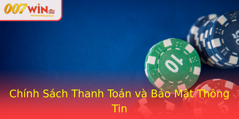 Chính Sách Thanh Toán và Bảo Mật Thông Tin Chính Sách Thanh Toán và Bảo Mật Thông Tin