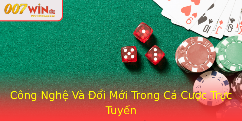 Công Nghệ Và Đổi Mới Trong Cá Cược Trực Tuyến Công Nghệ Và Đổi Mới Trong Cá Cược Trực Tuyến