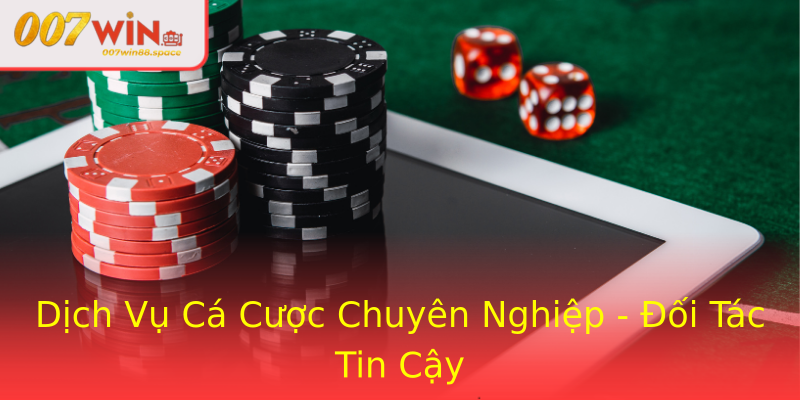 Dịch Vụ Cá Cược Chuyên Nghiệp - Đối Tác Tin Cậy Dịch Vụ Cá Cược Chuyên Nghiệp - Đối Tác Tin Cậy
