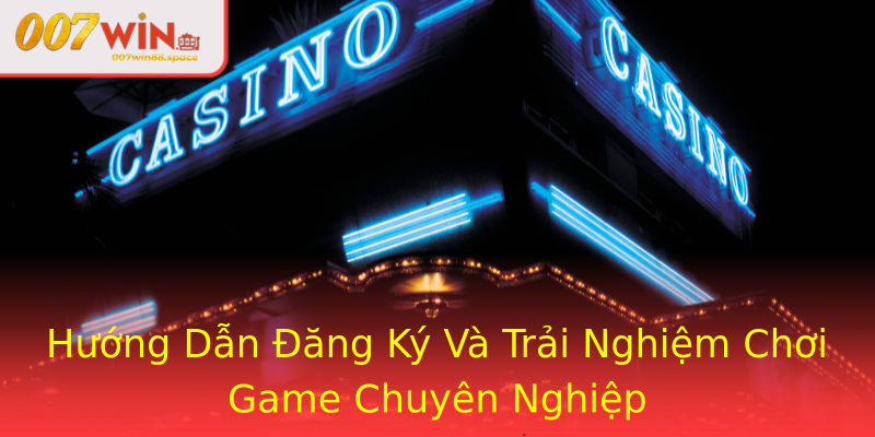 Hướng Dẫn Đăng Ký Và Trải Nghiệm Chơi Game Chuyên Nghiệp