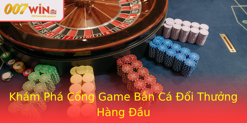 Khám Phá Cổng Game Bắn Cá Đổi Thưởng Hàng Đầu