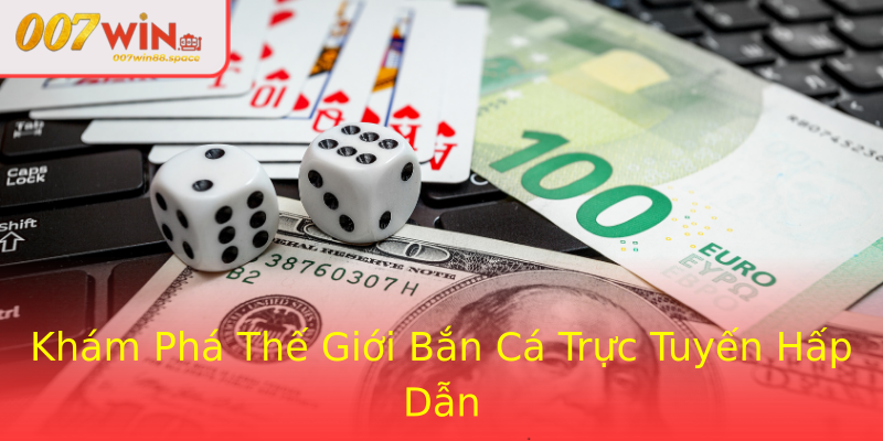 Khám Phá Thế Giới Bắn Cá Trực Tuyến Hấp Dẫn Khám Phá Thế Giới Bắn Cá Trực Tuyến Hấp Dẫn