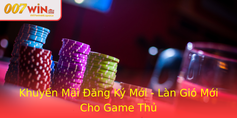 Khuyến Mãi Đăng Ký Mới - Làn Gió Mới Cho Game Thủ